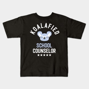 Koalafied School Counselor - Funny Gift Idea for School Counselors Kids T-Shirt